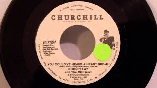 Rodney Lay & The Wild West - You Could've Heard A Heart Break