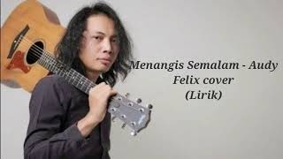 Download lagu Menangis Semalam - Audy ll Felix Cover ll Lirik mp3