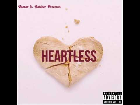 Caesar Ft. Catcher Freeman - Heartless
