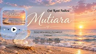 Download lagu Mutiara – Cut Rani Auliza |  Lyric Video | Lirik Lagu Terbaru mp3
