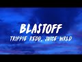 Trippie Redd Ft Juice WRLD Blastoff Lyrics