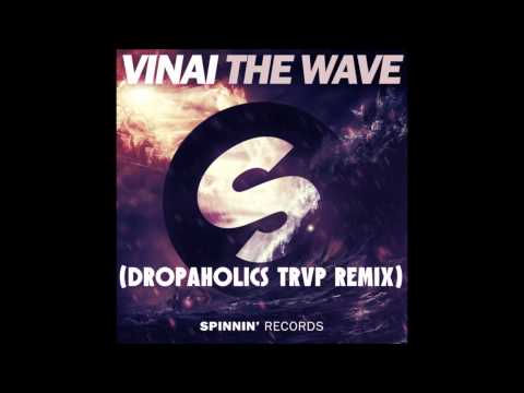 VINAI Ft. Harrison - The Wave (Dropaholics TRVP Remix)