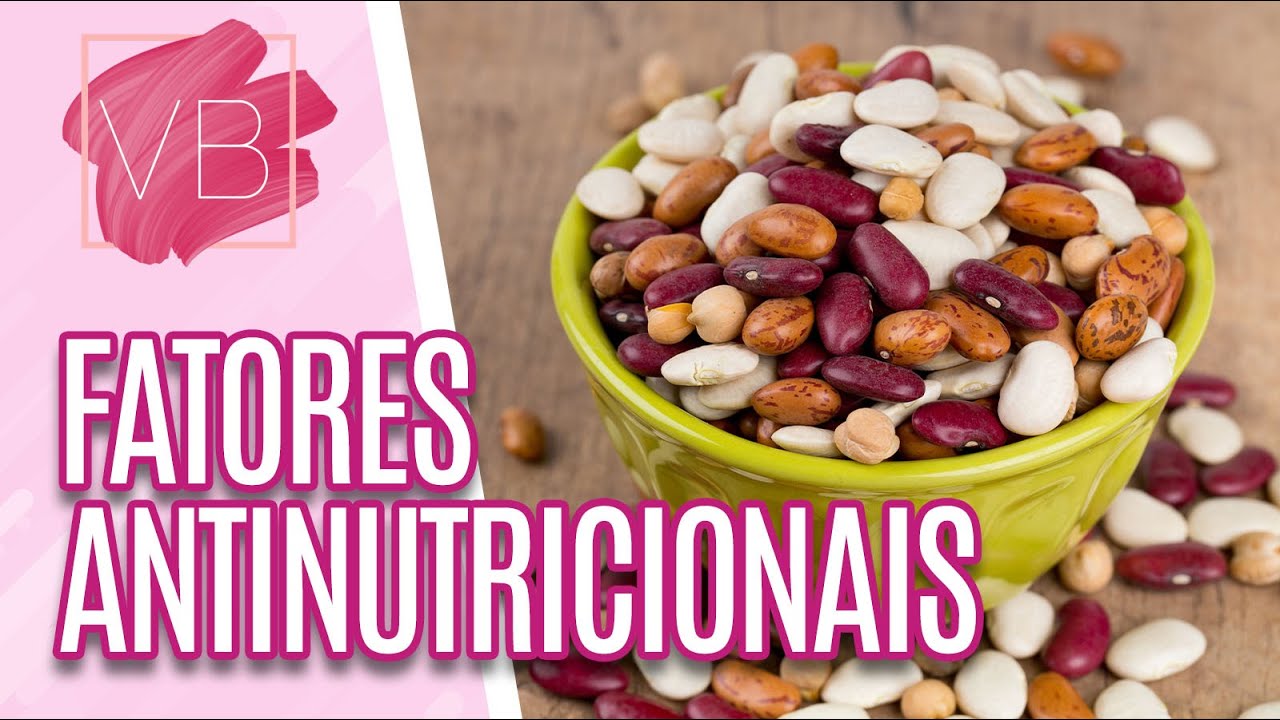 Dicas de como eliminar fatores antinutricionais de alimentos - Você Bonita (03/05/21)