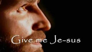 Give Me Jesus - Jeremy Camp (with Lyrics)