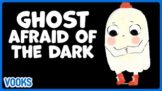 Ghost Afraid of the Dark! | Halloween Read Aloud Kids Books | Vooks Narrated Storybooks