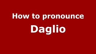 How to pronounce Daglio