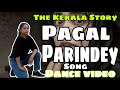 Pagal Parindey | The Kerala Story Song | Dance Steps | Dance Cover & Choreography  | Dance By Mamta