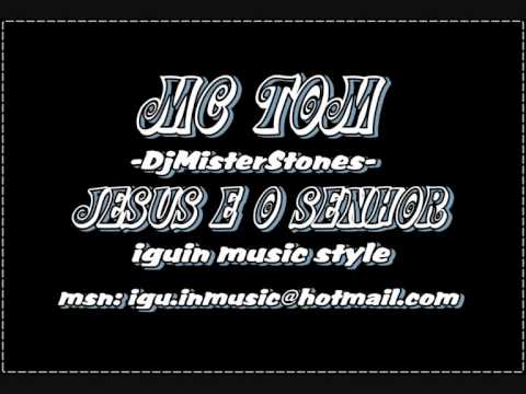 Mc Tom - Jesus é o senhor (DjMisterStones)