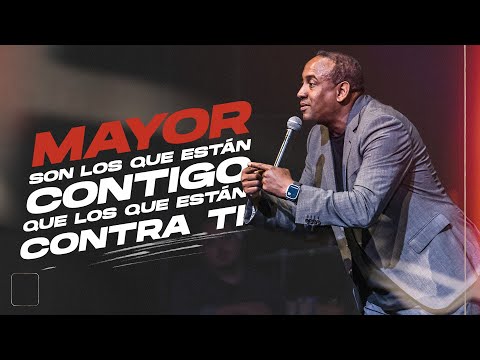 Mayor son los que están contigo que los que están contra ti | Pastor Juan Carlos Harrigan