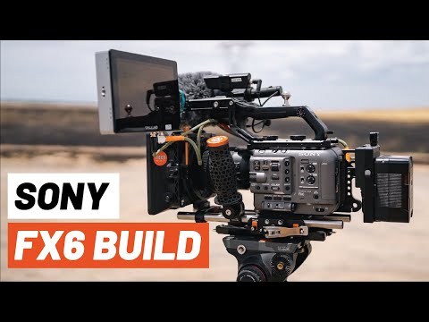 Sony FX6 | Full Cine Build
