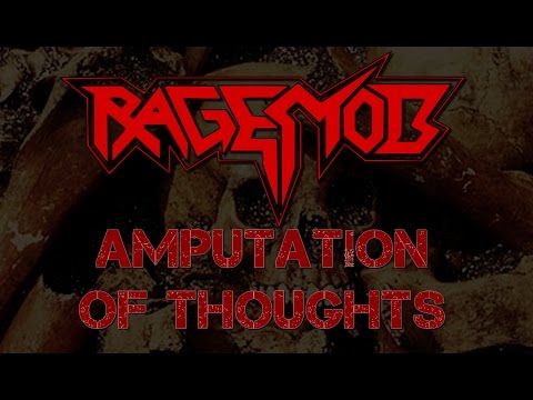 Rage Mob - Amputation Of Thoughts
