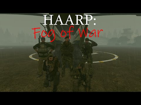 HAARP: Fog of War Episode 4 - Redeployed