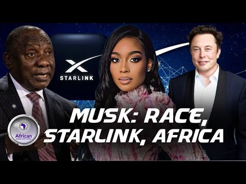 Because I AM NOT BLACK: Says Elon Musk About South Africa & Starlink