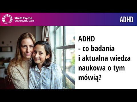 Spektrum ADHD - co badania i aktualna wiedza naukowa o tym mówią? - dr n.med. A. Wiśniewski