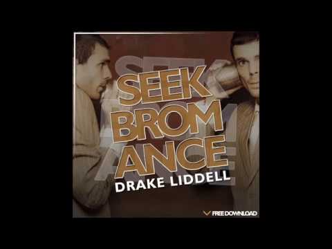 Drake Liddell - Seek bromance (uk bounce) free download