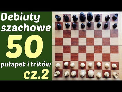 SZACHY 499# Debiuty szachowe. 50 pułapek i trików szachowych. Partia hiszpańska, włoska, szkocka ...