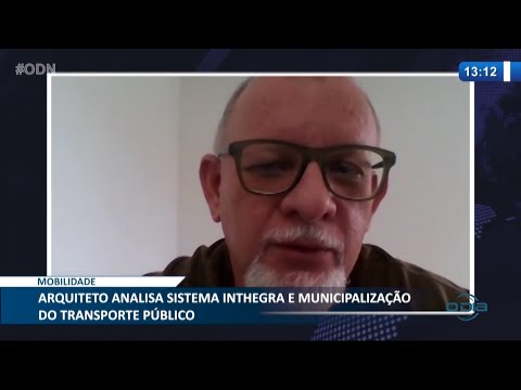Arquiteto analisa sistema Inthegra e municipalização do transporte público 01 03 2021