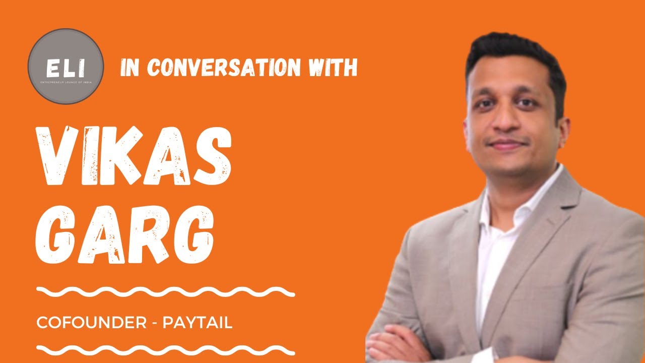 Paytail's Payment Pioneer: Vikas Garg's Journey to Revolutionizing Digital Transactions