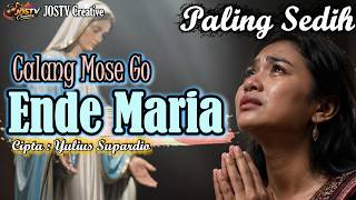 Download lagu CALANG MOSE GO, ENDE MARIA | Bunda Maria, Pahitnya Hidup Ini | Lagu Doa & Penyerahan mp3