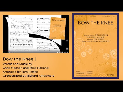 Bow the Knee | Arranged by Tom Fettke and Orchestrated by Richard Kingsmore