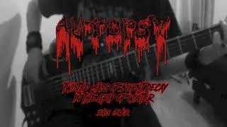 AUTOPSY - "Twisted Mass of Burnt Decay & In the Grip of Winter" (BASS COVER)