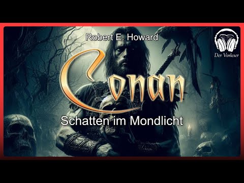 Conan - Schatten im Mondlicht (Robert E. Howard) | Komplettes Fantasy Hörbuch