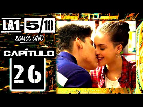La 1-5/18 Somos Uno - Capítulo 26