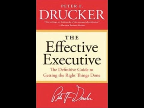 Summary: “The Effective Executive”  by Peter F  Drucker