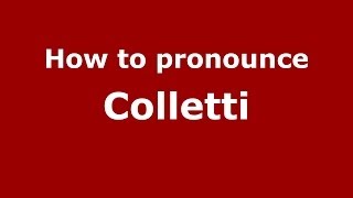How to pronounce Colletti