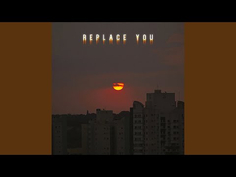 Replace You