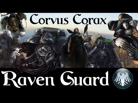 Corvus Corax and The Raven Guard (Lore and Theory Crafting)