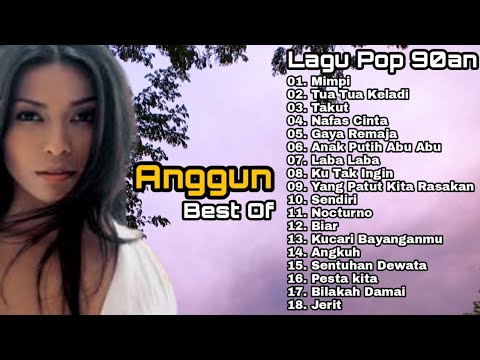 Anggun C Sasmi Full Album Mp3 | Mimpi | Tua Tua Keladi | Takut | Lagu Lawas Nostalgia Slow Rock 90an