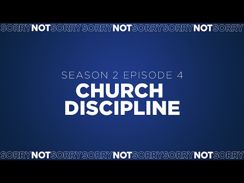 Sorry Not Sorry S2E4: Church Discipline
