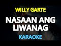 NASAAN ANG LIWANAG - Willy Garte (KARAOKE Version)