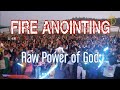 FIRE ANOINTING RAW POWER OF GOD IMPARTATION OF GOD S FIRE APOSTLE GOERA M SANGMA