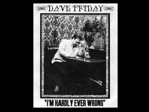 Dave Friday Band - I'm Hardly Ever Wrong (A-side single from 1987)