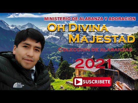 OH DIVINA MAJESTAD - ALABANZAS 2021// SOY CAMINANTE