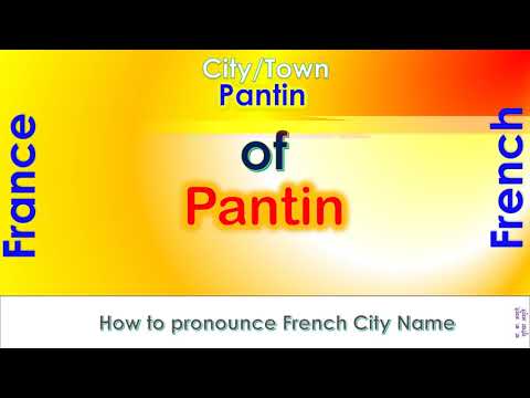 Pantin - How to pronounce Pantin, Seine-Saint-Denis, Île-de-France in French accent?
