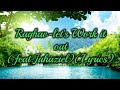 Raghav-let's work it out (feat. Jahaziel) Lyrics #musicmelody24