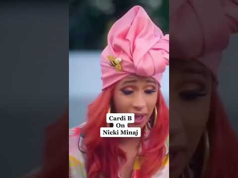 Cardi B talking about Nicki minaj 