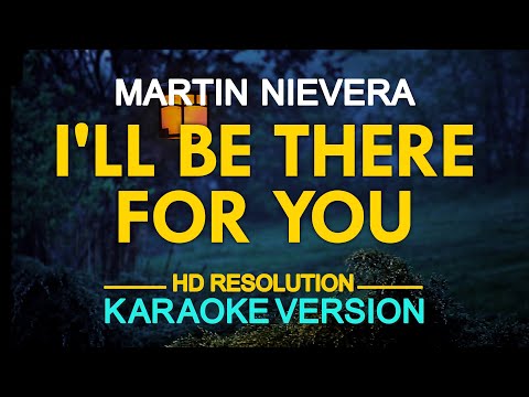 [KARAOKE] I'LL BE THERE FOR YOU - Martin Nievera🎤🎵