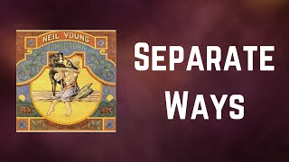 Neil Young - Separate Ways (Lyrics)