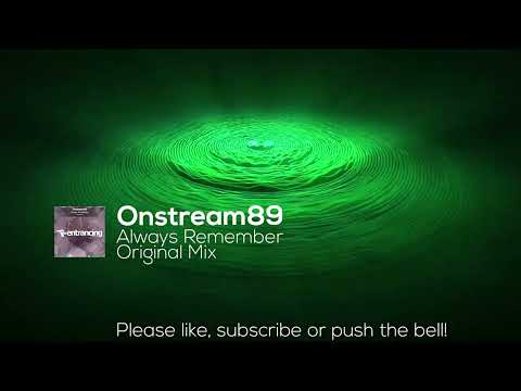 Onstream89 - Always Remember (Original Mix)