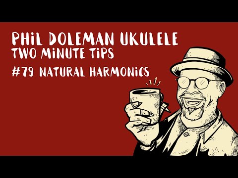 Two Minute Tips For Ukulele: #79 Natural Harmonics