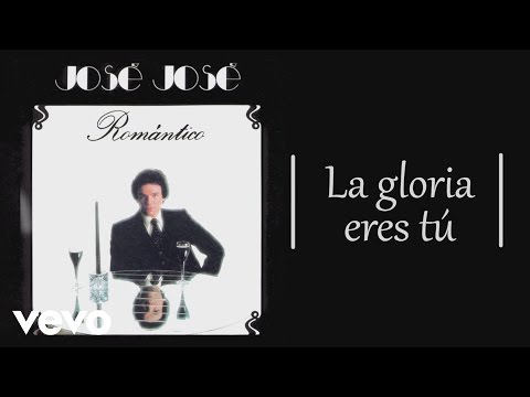 José José - La Gloria Eres Tú (Cover Audio)