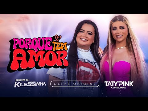 Taty Pink & Klessinha Tem Amor (Clipe Oficial)