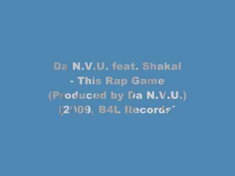 Da N.V.U. feat. Shakal - This Rap Game ( Produced by Da N.V.U. )
