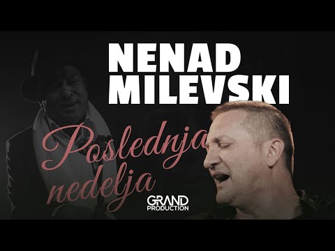 Nenad Milevski - Poslednja nedelja - (Official Video 2022)