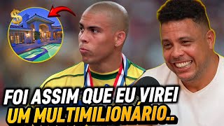 RONALDO CONTA COMO SE TORNOU MILIONÁRIO! 
