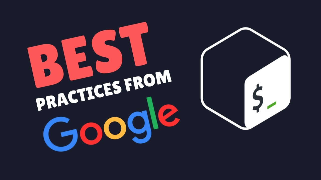 Bash Script BEST Practices You Need to Know, According to Google